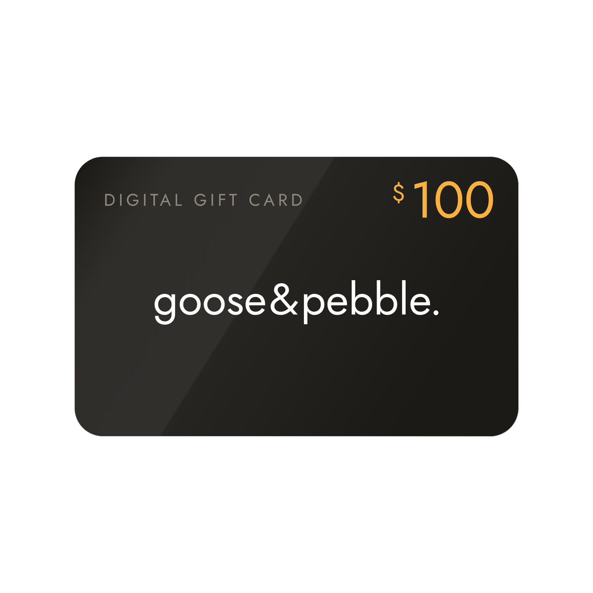 Goose & Pebble digital gift card, $100